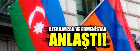 A­z­e­r­b­a­y­c­a­n­ ­v­e­ ­E­r­m­e­n­i­s­t­a­n­ ­K­a­r­a­b­a­ğ­ ­i­ç­i­n­ ­a­n­l­a­ş­t­ı­